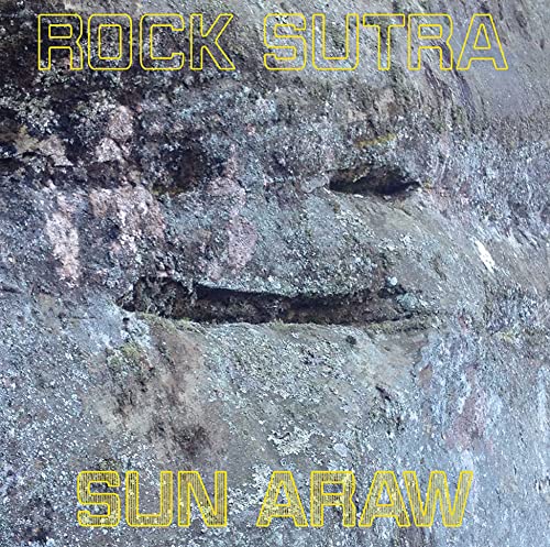 CD cover: rocky texture with yellow text "Rock Sutra" and "Sun Araw".