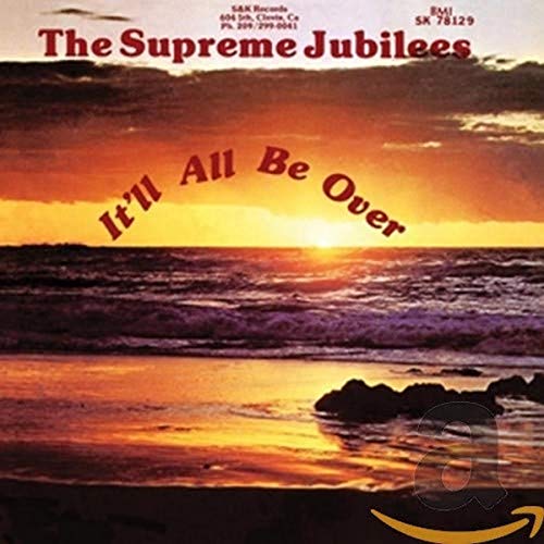CD cover for "The Supreme Jubilees - It'll All Be Over" with sunset scene.