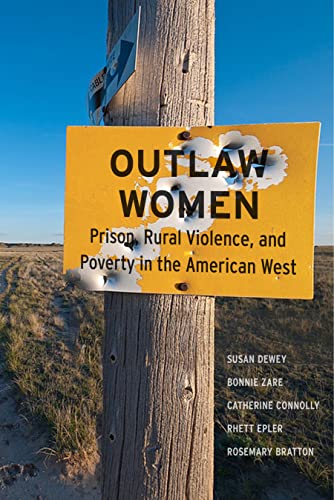 Yellow sign reading "Outlaw Women: Prison, Rural Violence..." on a wooden post.