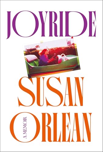 Book cover with the title Joyride and author Susan Orlean featuring a vintage photo.