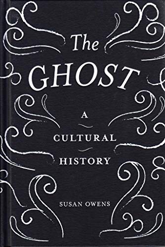 Book cover: “The Ghost: A Cultural History” with white swirling designs.