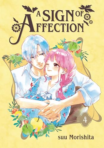 Manga cover: couple embraced, floral design, title “A Sign Of Affection” and volume number 4.