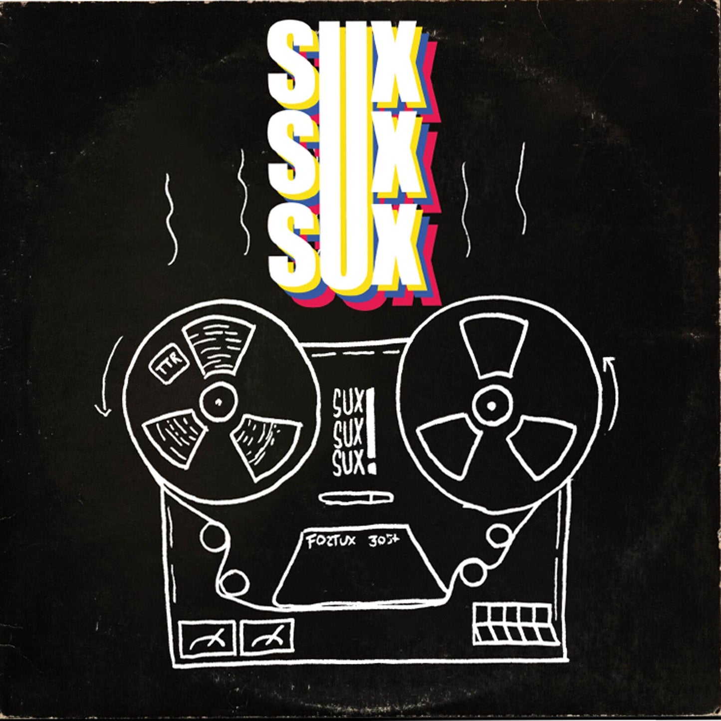 Black vinyl record cover with white sketch of reels and "SUX SUX SUX" text.