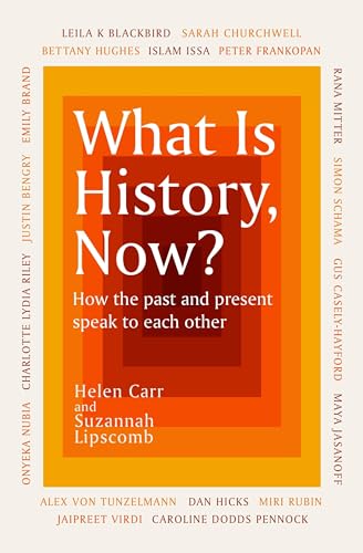 Book cover: "What Is History, Now?" with orange and red geometric design.