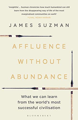 Book cover: "Affluence Without Abundance" by James Suzman, with arrow graphics.