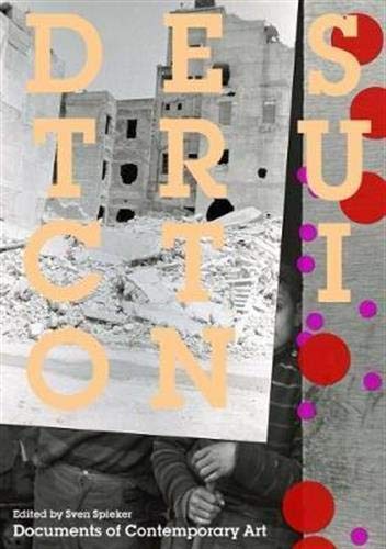 Destruction (Documents of Contemporary Art)