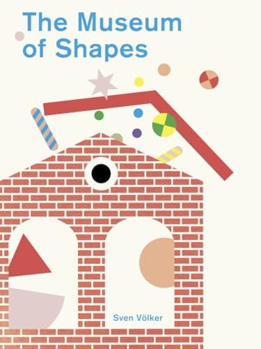 Book cover titled The Museum of Shapes featuring a brick building and colorful shapes.