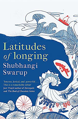 Book cover: blue waves, red lizard, and title "Latitudes of Longing" by Shubhangi Swarup.
