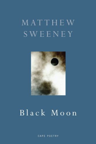 Book cover: “Black Moon” by Matthew Sweeney, with a lunar image.