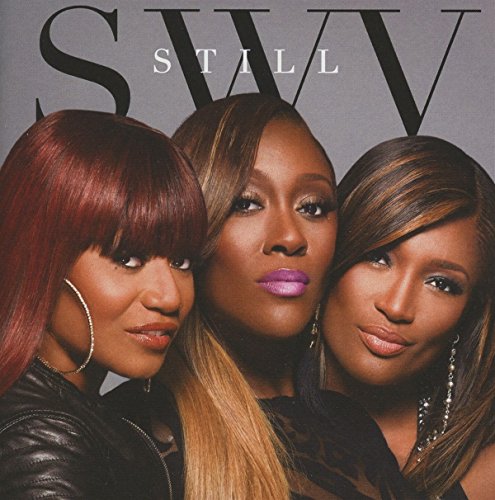 CD cover for SWV’s “Still” featuring three Black women looking at the viewer.