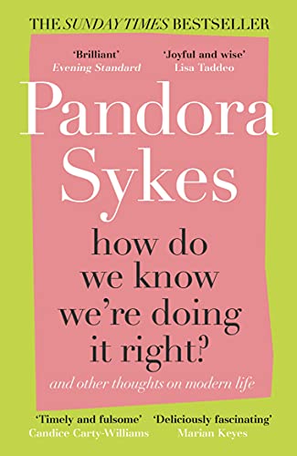 Book cover: "How Do We Know We're Doing It Right?" by Pandora Sykes.