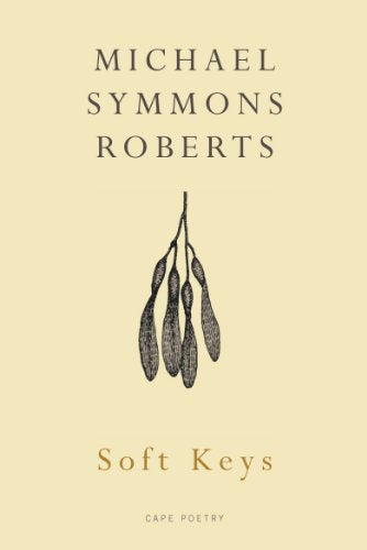 Book cover for “Soft Keys” by Michael Symmons Roberts, with botanical illustration.