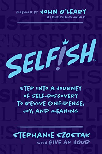 Book cover with bold “SELFISH” title and author Stephanie Szostak.