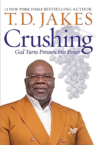 Book cover: "Crushing" by T.D. Jakes with author portrait and grapes.