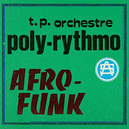 Album cover for T.P. Orchestre Poly-Rythmo’s “Afro-Funk” with text and logo.