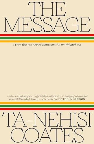 Book cover: "The Message" by Ta-Nehisi Coates, beige background with red and green stripes.