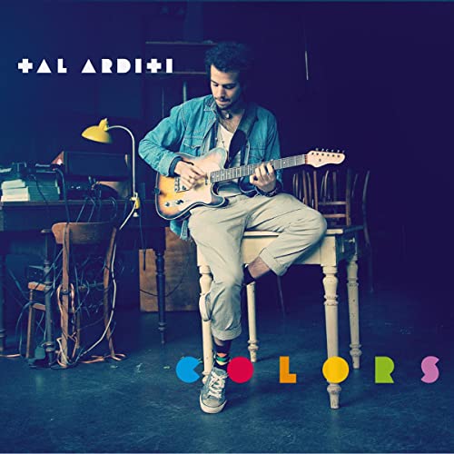 CD cover for Tal Arditi’s “Colors” featuring a guitarist in a room.