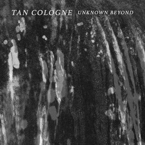 Tan Cologne - Unknown Beyond [VINYL]