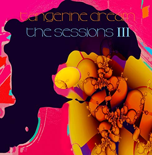 "Tangerine Dream - The Sessions III" CD cover with abstract, colorful, fractal-like design.