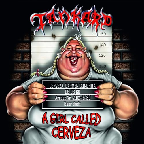 Album cover for Tankard’s “A Girl Called Cerveza” featuring a cartoon arrest photo.