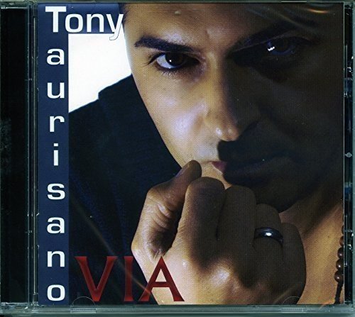 CD case featuring a close-up portrait of Tony Taurisano with "VIA" text.