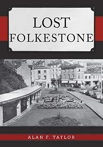 Book cover: “Lost Folkestone” with a vintage street scene below title.