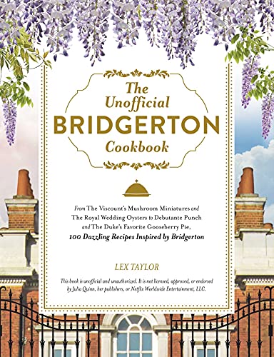 Book cover for The Unofficial Bridgerton Cookbook featuring wisteria, a manor, and iron gates.