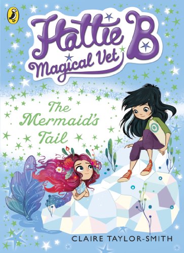 Book cover: girl with mermaid, sparkling blue background, title “Hattie B”.