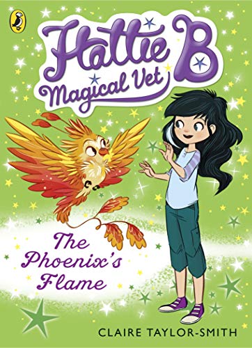 Book cover: girl with a phoenix, title “Hattie B, Magical Vet”.