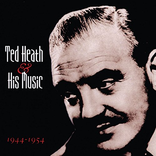 "Ted Heath CD cover featuring a close-up, monochrome portrait of Ted Heath against a black background."