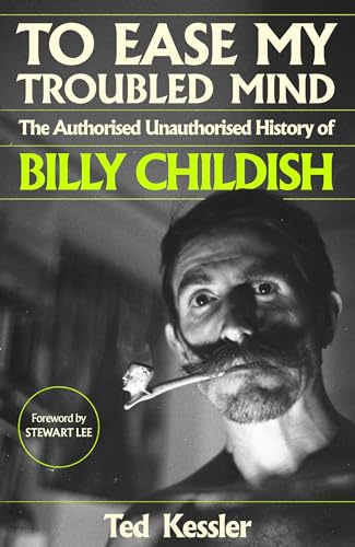 Book cover: “To Ease My Troubled Mind” featuring Billy Childish’s portrait.