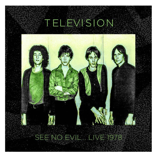 Album cover for Television's "See No Evil Live 1978" featuring four men.