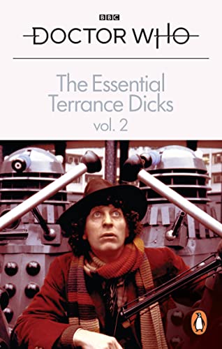Book cover featuring the Fourth Doctor with Daleks, titled “The Essential Terrance Dicks Volume 2”.
