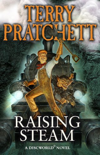 "Book cover of 'Raising Steam' by Terry Pratchett, featuring a man and gargoyle on a train."