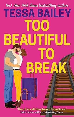 Book cover: couple embracing, train tracks, pink background, title “Too Beautiful to Break.”