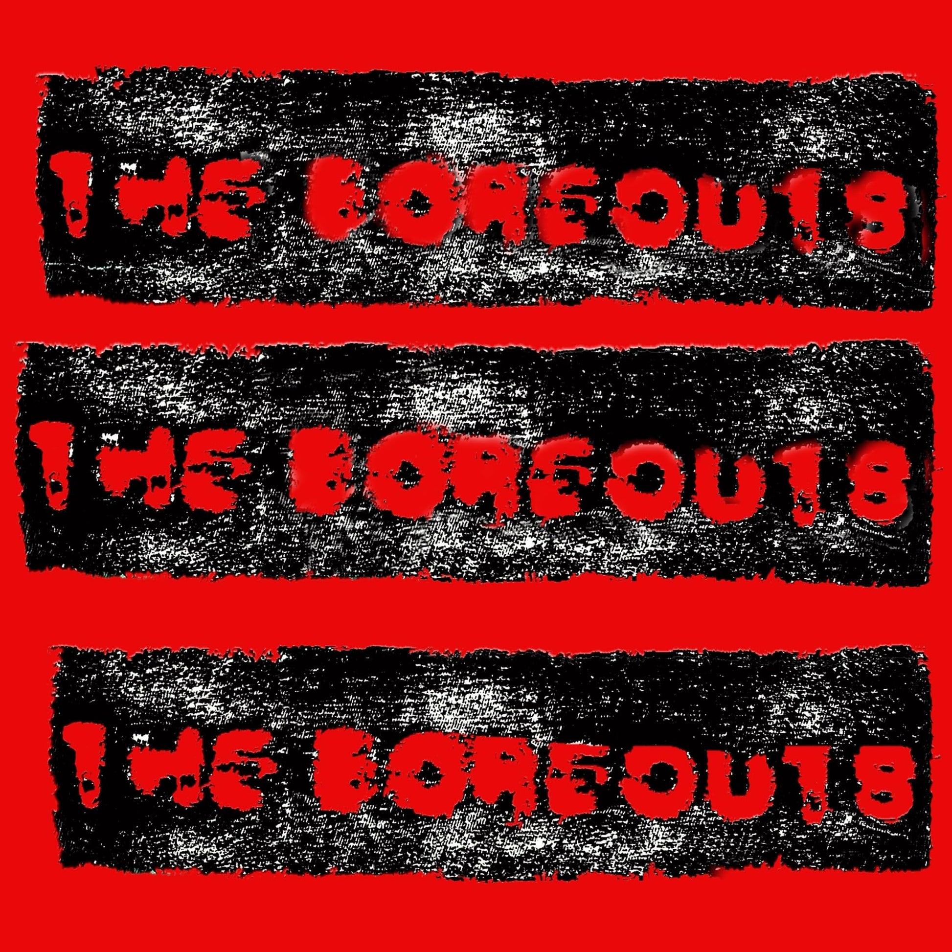 Red background with three black distressed rectangles, each containing the red text THE BOREOUTS.