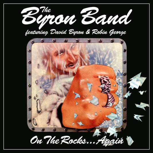 Album cover showing a man punching through glass, titled The Byron Band On The Rocks.