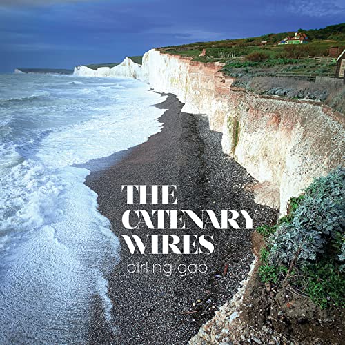 CD cover for The Catenary Wires’ “Birling Gap” featuring white cliffs and sea.