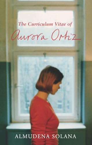 Book cover: woman in red facing a window, title "The Curriculum Vitae of Aurora Ortiz".