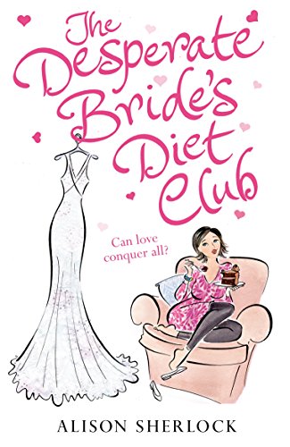 Book cover: wedding dress, woman with cake, pink lettering, author Alison Sherlock.