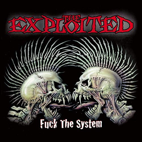 CD cover for The Exploited’s “Fuck The System” featuring skulls and mohawks.