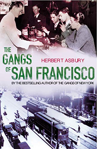 Book cover: "The Gangs Of San Francisco" with vintage photo and street scene.