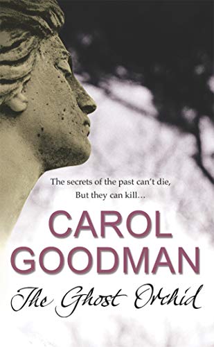 Book cover: "The Ghost Orchid" by Carol Goodman, with statue profile.