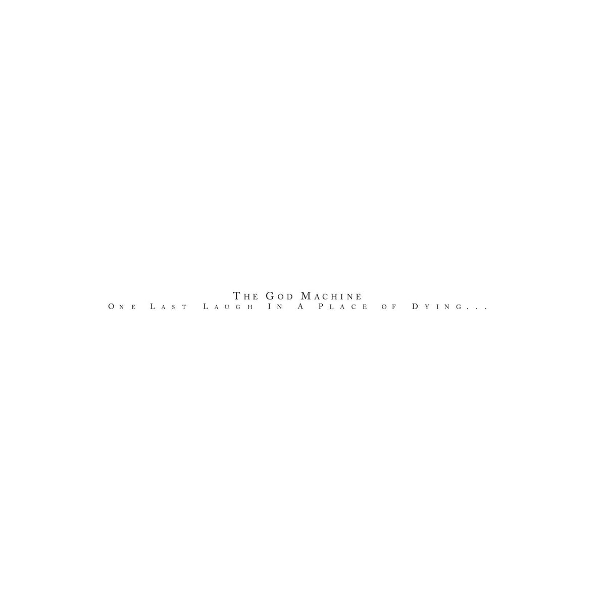 White background with black text reading "The God Machine - One Last Laugh...