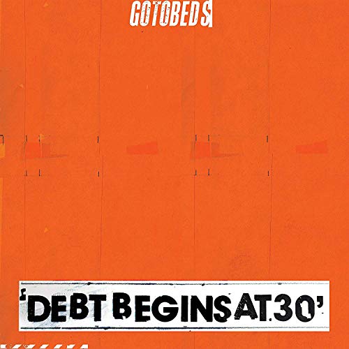 Orange vinyl record cover for The Gotobeds’ “Debt Begins at 30.”