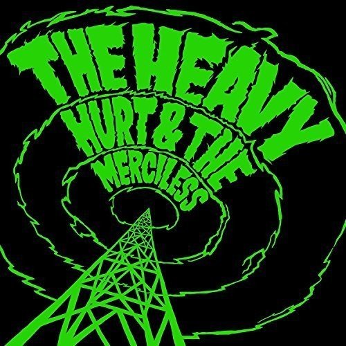 Green text “The Heavy - Hurt & The Merciless” over a radio tower.
