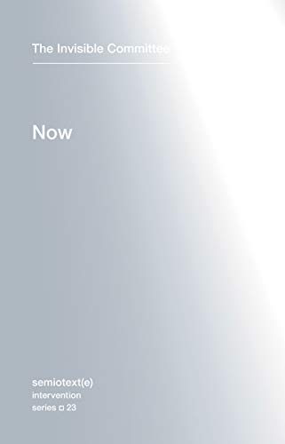 Book cover: "Now" by The Invisible Committee, Semiotext(e) series.