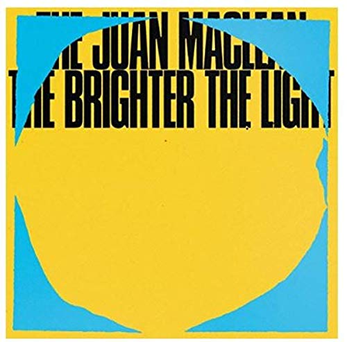 Album cover for The Juan Maclean’s “The Brighter The Light,” yellow and blue.