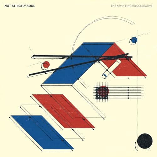 CD cover for “Not Strictly Soul” by The Kevin Fingier Collective, abstract design.