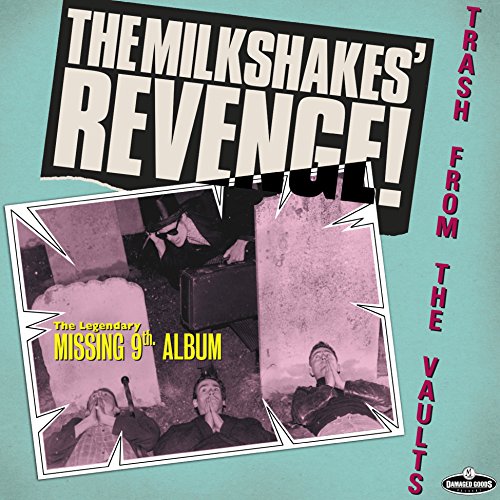Vinyl album cover for The Milkshakes’ “Revenge: Trash From The Vaults.”